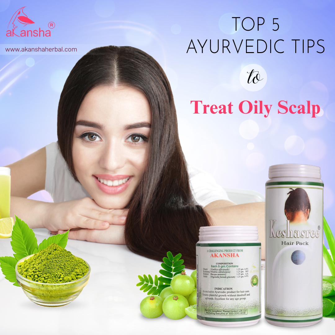 Fix Oily Scalp Problems With Top 5 Ayurvedic Tips - Akansha Herbal: Buy  Herbal Care Products & Online Ayurvedic Products