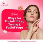 Natural Ways For Facial Lifting, Toning & Facial Yoga