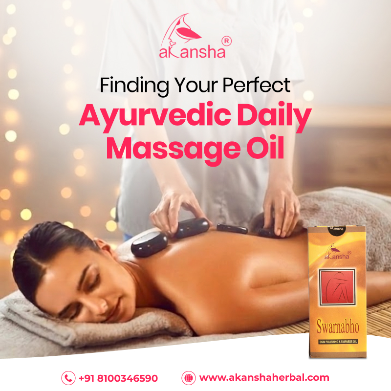 Finding Your Perfect Ayurvedic Daily Massage Oil